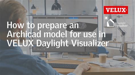 How to Prepare an Archicad Model for Use in VELUX Daylight.